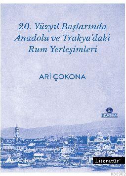 20. Yüzyıl Başlarında Anadolu ve Trakya'daki Rum Yerleşimleri | Ari Ço