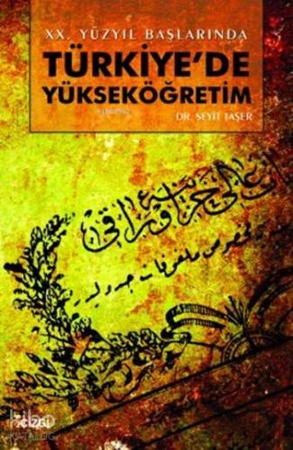 20. Yüzyıl Başlarında Türkiye'de Yükseköğretim | Seyit Taşer | Çizgi K