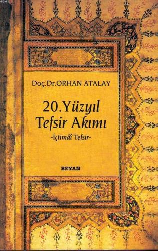 20. Yüzyıl Tefsir Akımı; İçtimai Tefsir | Orhan Atalay | Beyan Yayınla