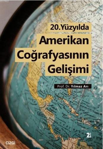 20.Yüzyılda Amerikan Coğrafyasının Gelişimi | Yılmaz Arı | Çizgi Kitab