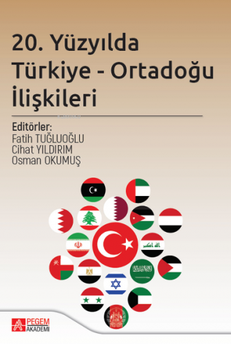 20. Yüzyılda Türkiye - Ortadoğu İlişkileri | Cihat Yıldırım | Pegem A