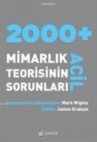 2000+ Acil Mimarlık Teorisinin Sorunları | Mark Wigley | Janus Yayınla