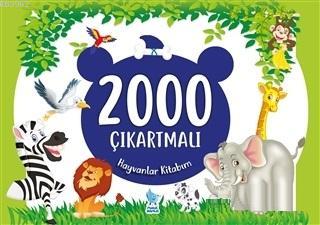 2000 Çıkartmalı Hayvanlar Kitabım (İlkokul 1-4. Sınıflar) | Kolektif |