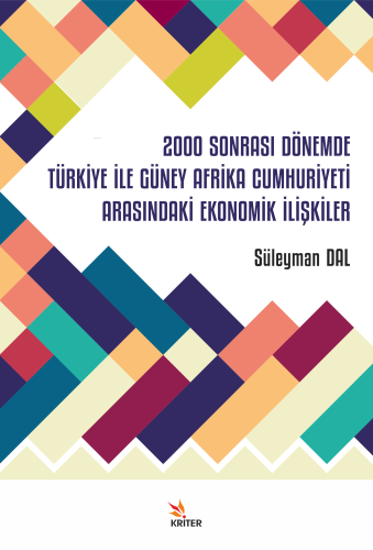 2000 Sonrası Dönemde Türkiye İle Güney Afrika Cumhuriyeti Arasındaki E