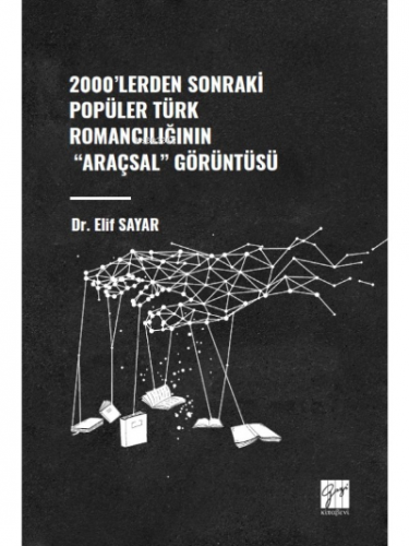 2000'lerden Sonraki Popüler Türk Romancılığının "Araçsal" Görüntüsü | 