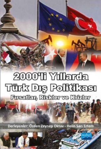 2000'li Yıllarda Türk Dış Politikası; Fırsatlar, Riskler ve Krizler | 