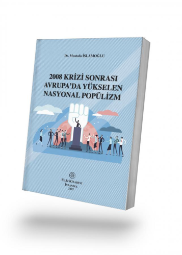 2008 Krizi Sonrası Avrupa’da Yükselen Nasyonal Popülizm | Mustafa İsla