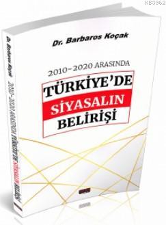 2010-2020 Arasında Türkiye'de Siyasalın Belirişi | Barbaros Koçak | Sa