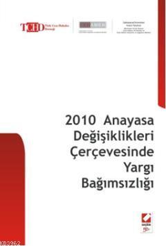 2010 Anayasa Değişiklikleri Çerçevesinde Yargı Bağımsızlığı | Bahri Öz