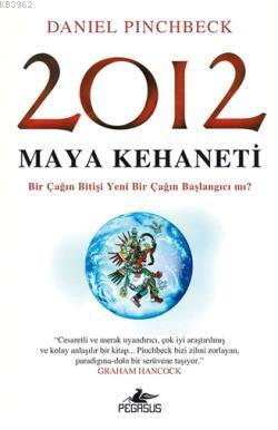 2012 Maya Kehaneti | Daniel Pinchbeck | Pegasus Yayıncılık