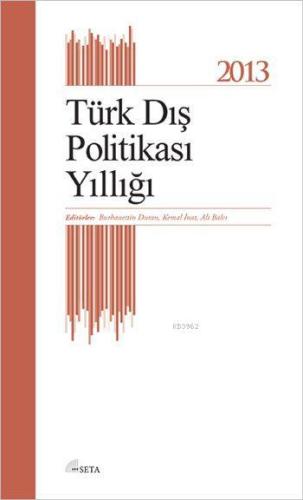 2013 Türk Dış Politikası Yıllığı | Kolektif | Seta Yayınları