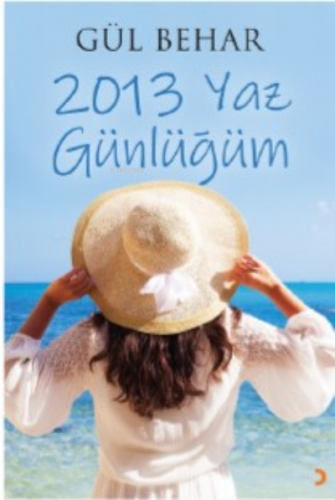 2013 Yaz Günlüğüm | Gül Behar | Cinius Yayınları