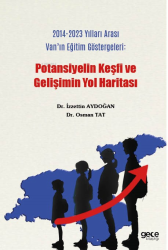 2014-2023 Yılları Arası Van'ın Eğitim Göstergeleri : Potansiyelin Keşf