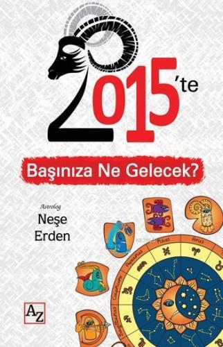 2015'te Başınıza Ne Gelecek?; 2015 Burç Yorumları | Neşe Erden | Az Ki