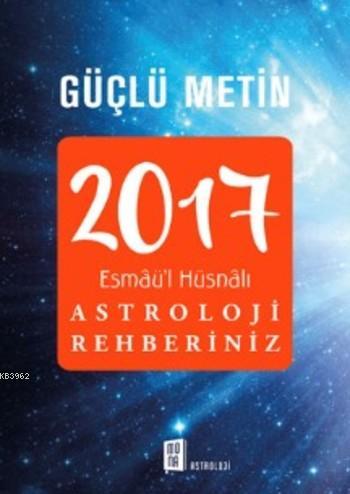 2017 Esmâü'l Hüsnâlı Astroloji Rehberiniz | Güçlü Metin | Mona Kitap