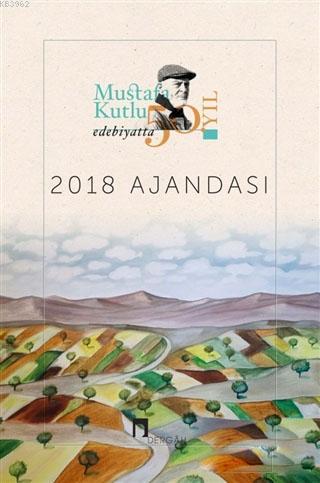 2018 Mustafa Kutlu Ajandası - Edebiyatta 50. Yıl | Mustafa Kutlu | Der