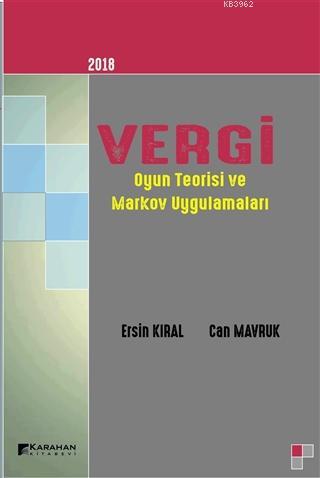 2018 Vergi Oyun Teorisi ve Markov Uygulamaları | Ersin Kıral | Karahan