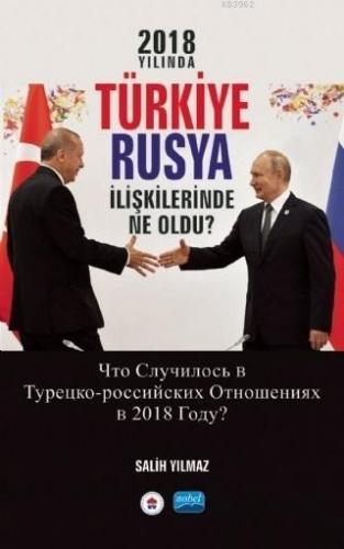 2018 Yılında Türkiye Rusya İlişkilerinde Ne Oldu? | Salih Yılmaz | Nob