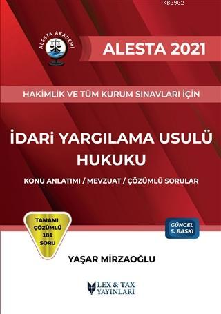 2021 Alesta İdari Yargılama Usulü Hukuku; Konu Anlatımı-Mevzuat-Çözüml