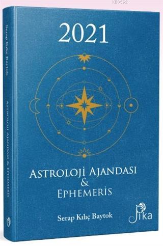 2021 Astroloji Ajandası ve Ephemeris (Ciltli) | Serap Kılıç Baytok | P