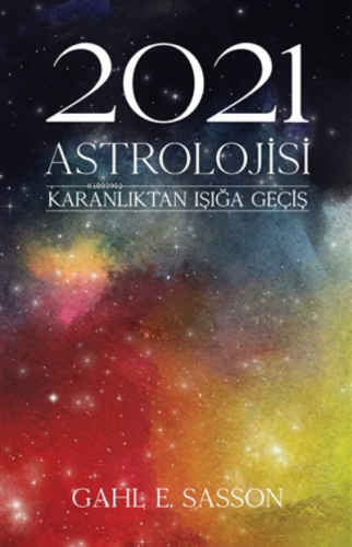 2021 Astrolojisi Karanlıktan Işığa Geçiş | Gahl E. Sasson | Butik Yayı