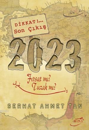 2023 Fırsat mı? Tuzak mı? | Serhat Ahmet Tan | Şira Yayınları