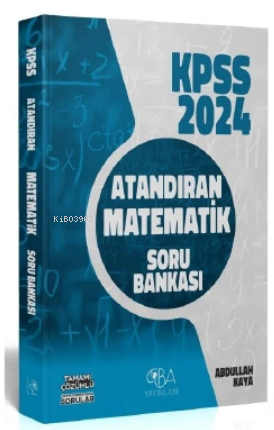 2023 KPSS Matematik Atandıran Soru Bankası | Abdullah Kaya | CBA Yayın