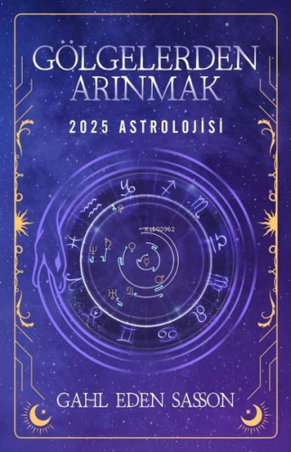 2025 Astrolojisi - Gölgelerden Arınmak | Gahl Eden Sasson | Butik Yayı