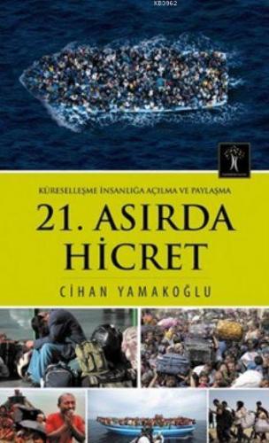 21.Asırda Hicret; Küreselleşme İnsanlığa Açılma ve Paylaşma | Cihan Ya