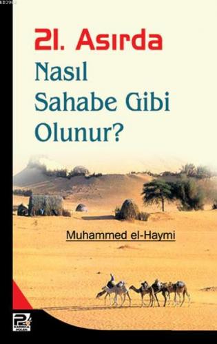 21. Asırda Nasıl Sahabe Gibi Olunur | Muhammed El-Haymi | Karınca & Po