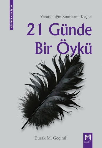 21 Günde Bir Öykü;Yaratıcılığın Sınırlarını Keşfet | Burak M. Geçimli 