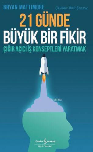 21 Günde Büyük Bir Fikir; Çığır Açıcı İş Konseptleri Yaratmak | Bryan 