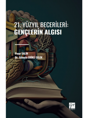 21. Yüzyıl Becerileri: Gençlerin Algısı | Süheyla Erikli Selek | Gazi 