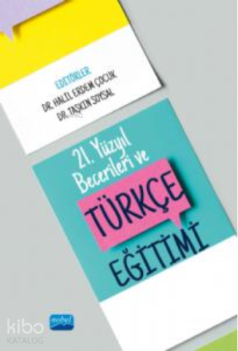 21. Yüzyıl Becerileri ve Türkçe Eğitimi | Halil Erdem Çocuk | Nobel Ak