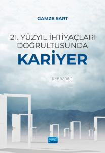 21. Yüzyıl İhtiyaçları Doğrultusunda Kariyer | Gamze Sart | Nobel Akad