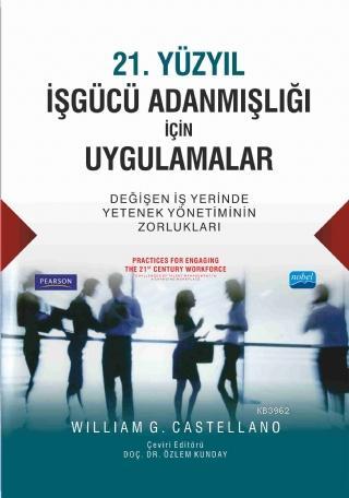 21. Yüzyıl İşgücü Adanmışlığı İçin Uygulamalar; Değişen İş Yerinde Yet