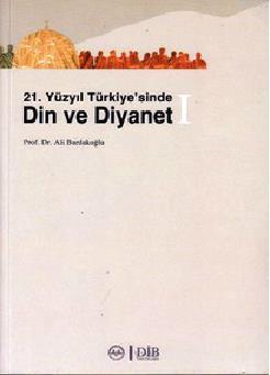 21. Yüzyıl Türkiye'sinde Din ve Diyanet (2 Kitap Takım) | Ali Bardakoğ