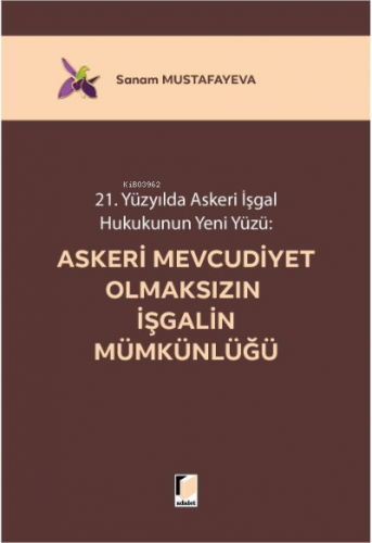 21. Yüzyılda Askeri İşgal Hukukunun Yeni Yüzü:; Askeri Mevcudiyet Olma