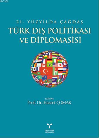 21. Yüzyılda Çağdaş Türk Dış Politikası ve Diplomasisi | Hasret Çomak 