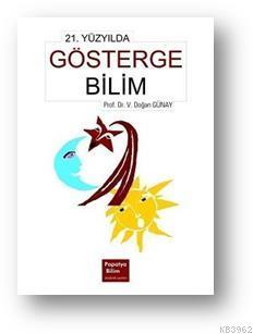 21. Yüzyılda Göstergebilim | V. Doğan Günay | Papatya Bilim