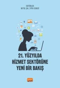 21. Yüzyılda Hizmet Sektörüne Yeni Bir Bakış | İpek Cebeci | Nobel Bil