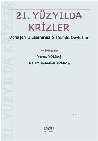 21. Yüzyılda Krizler; Dönüşen Uluslararası Sistemde Devletler | Yunus 