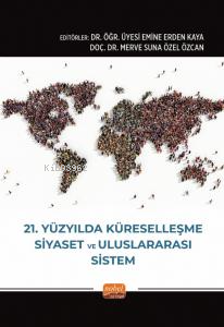 21. Yüzyılda Küreselleşme, Siyaset ve Uluslararası Sistem | Merve Suna