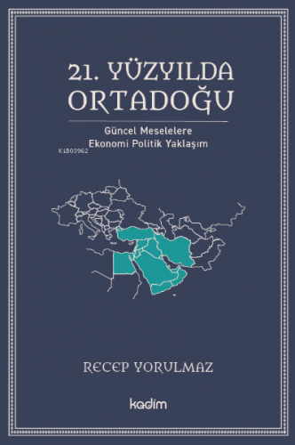 21. Yüzyılda Ortadoğu;Güncel Meselelere Ekonomi Politik Yaklaşım | Rec