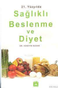 21. Yüzyılda Sağlıklı Beslenme ve Diyet | Hüseyin Budak | Metropol Yay