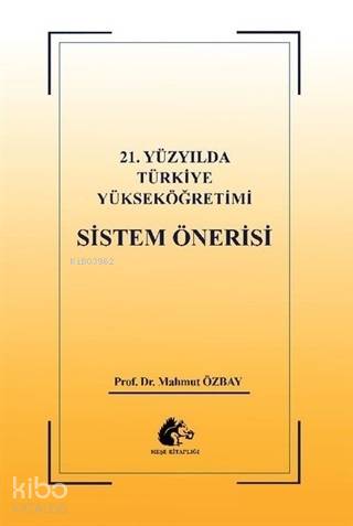 21. Yüzyılda Türkiye Yükseköğretimi Sistem Öğretisi | Mahmut Özbay | M