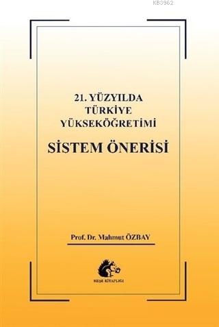 21. Yüzyılda Türkiye Yükseköğretimi Sistem Öğretisi | Mahmut Özbay | M