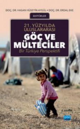 21.Yüzyılda Uluslararası Göç ve Mülteciler; Bir Türkiye Perspektifi | 