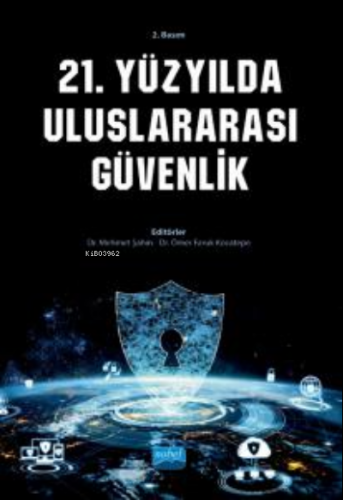 21. Yüzyılda Uluslararası Güvenlik | Mehmet Şahin | Nobel Akademik Yay