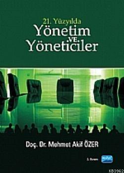 21. Yüzyılda Yönetim Ve Yöneticiler | Mehmet Akif Özer | Nobel Akademi